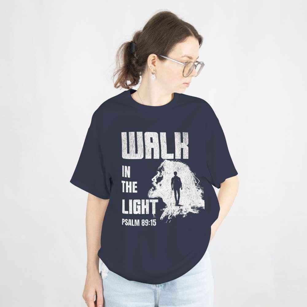 Walk in the Light T-Shirt – Psalm 89:15 Christian Faith Tee