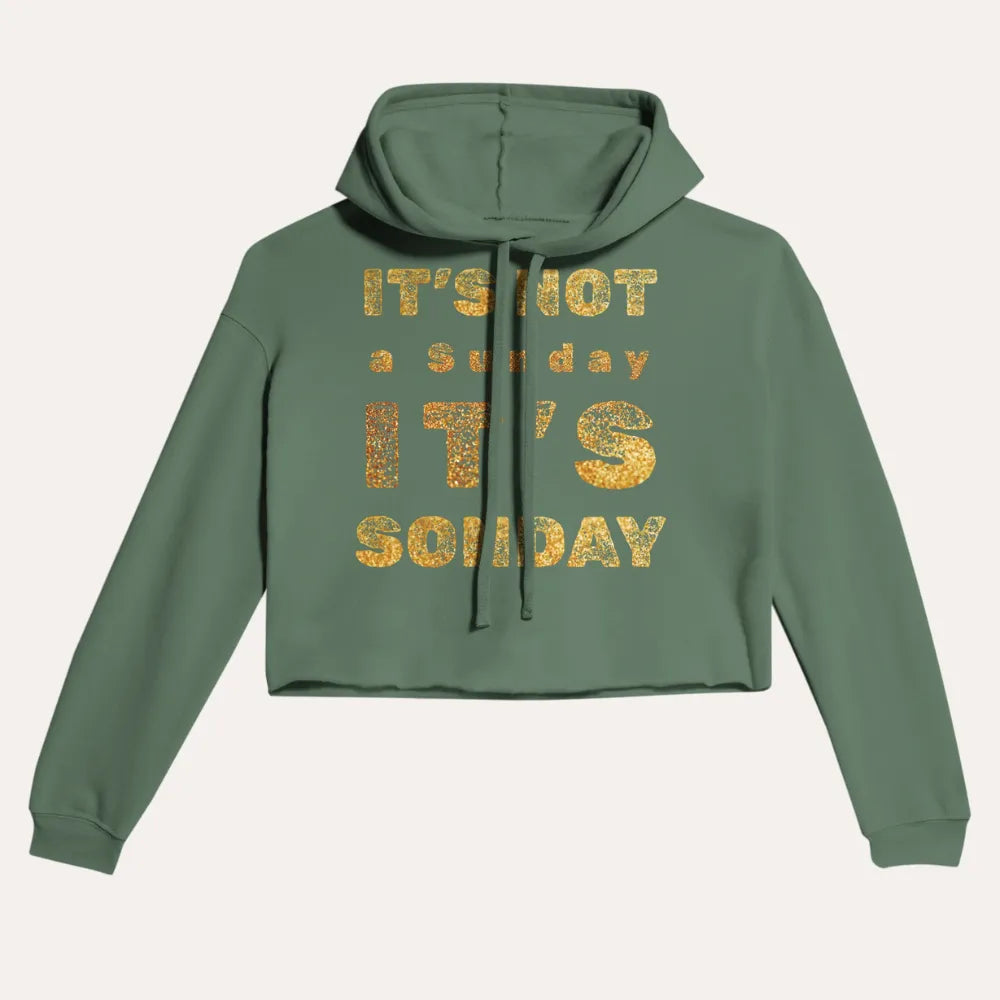 It’s Not a Sunday, It’s SONDAY - Christian Cropped Hoodie