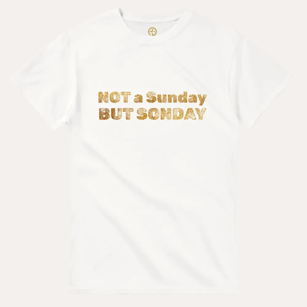 “Not a Sunday But SONday" Men Christian Tee – Gold Lettering