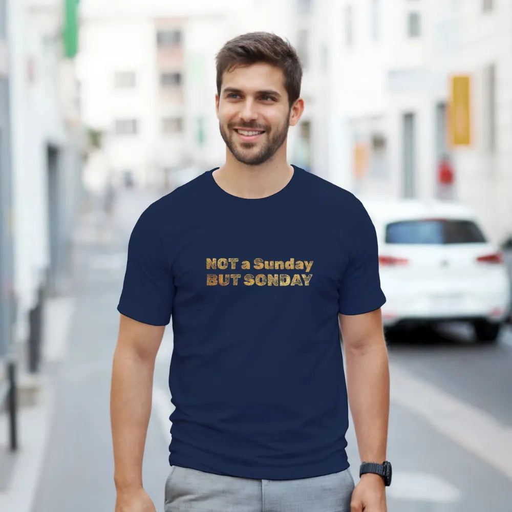“Not a Sunday But SONday" Men Christian Tee – Gold Lettering