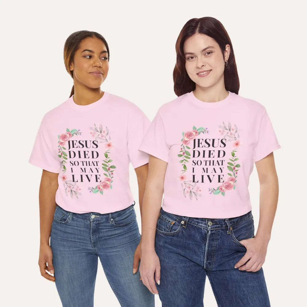 Christian Floral Tee — "Jesus Died So That I May Live" Pink Short-Sleeve