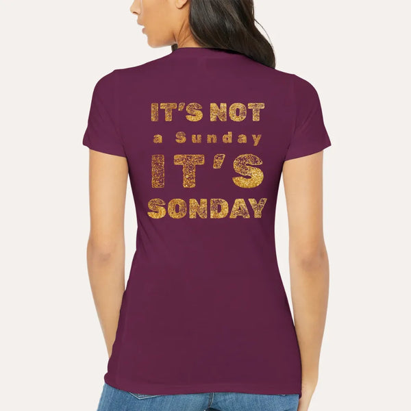 “Not a Sunday But SONday” Women’s Premium Christian Tee – Gold Lettering