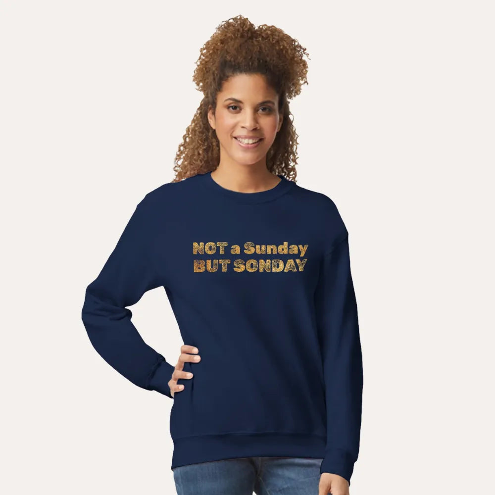 “Not a Sunday But SONday” Unisex Christian Sweatshirt — Gold Edition