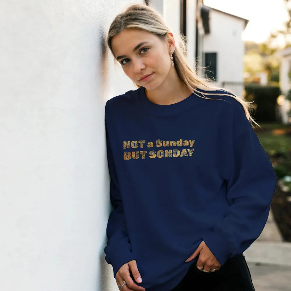 “Not a Sunday But SONday” Unisex Christian Sweatshirt — Gold Edition