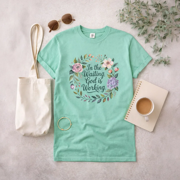 Christian Floral T-Shirt — "In the Waiting God Is Working" Inspirational Tee