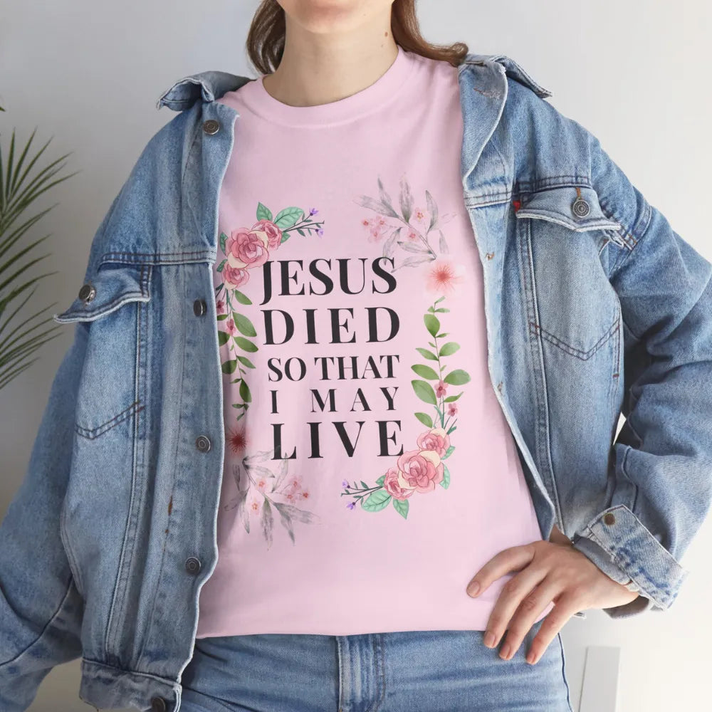Christian Floral Tee — "Jesus Died So That I May Live" Pink Short-Sleeve