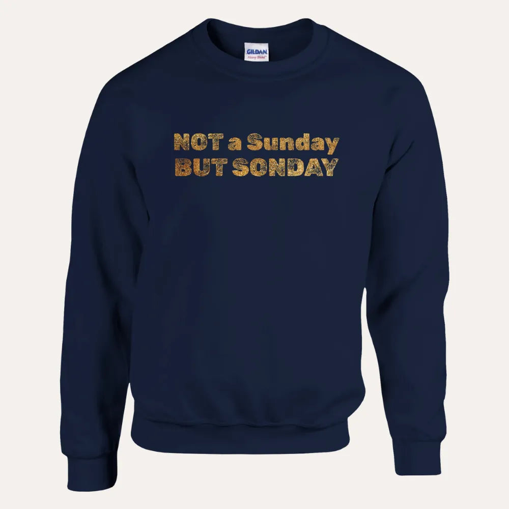 “Not a Sunday But SONday” Unisex Christian Sweatshirt — Gold Edition