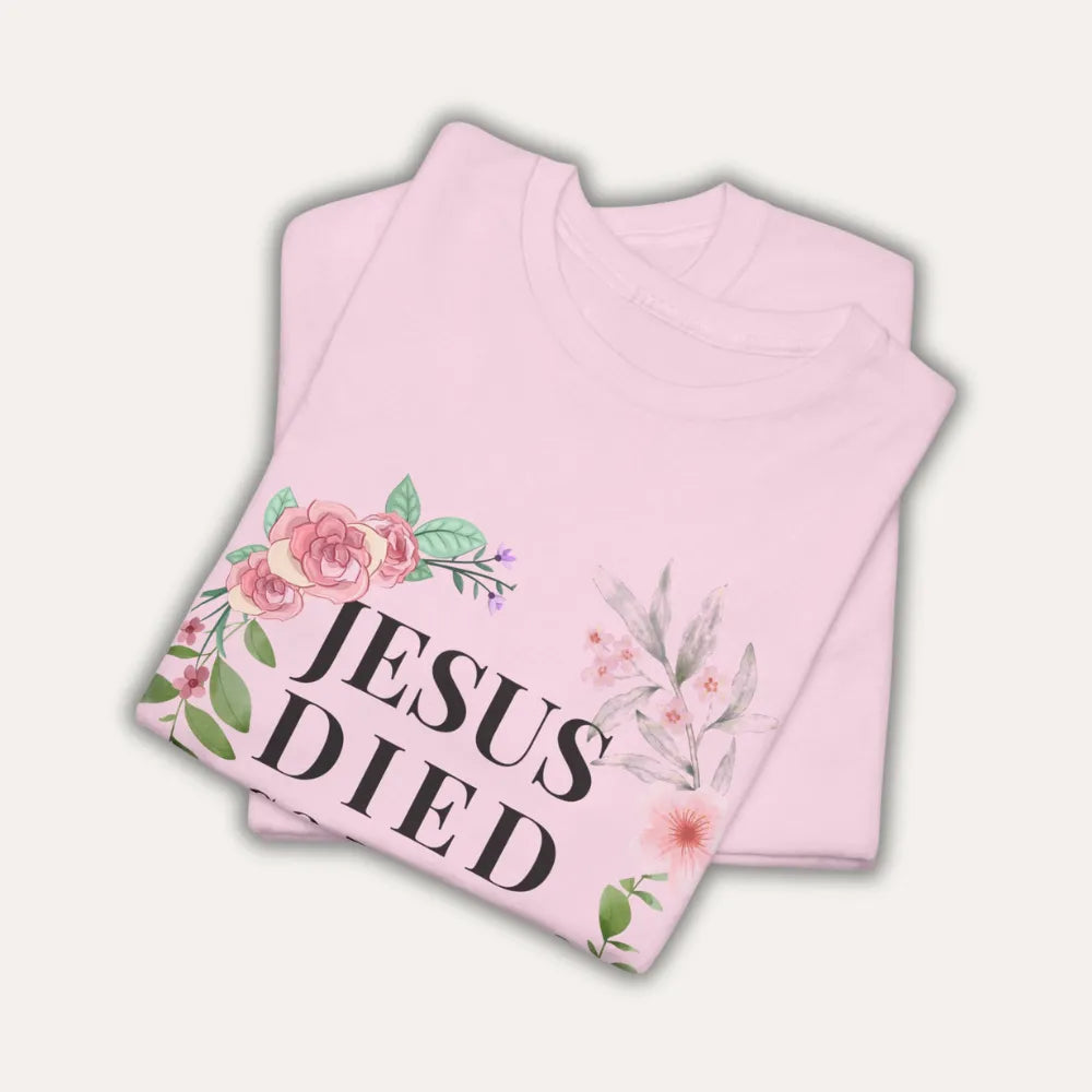 Christian Floral Tee — "Jesus Died So That I May Live" Pink Short-Sleeve