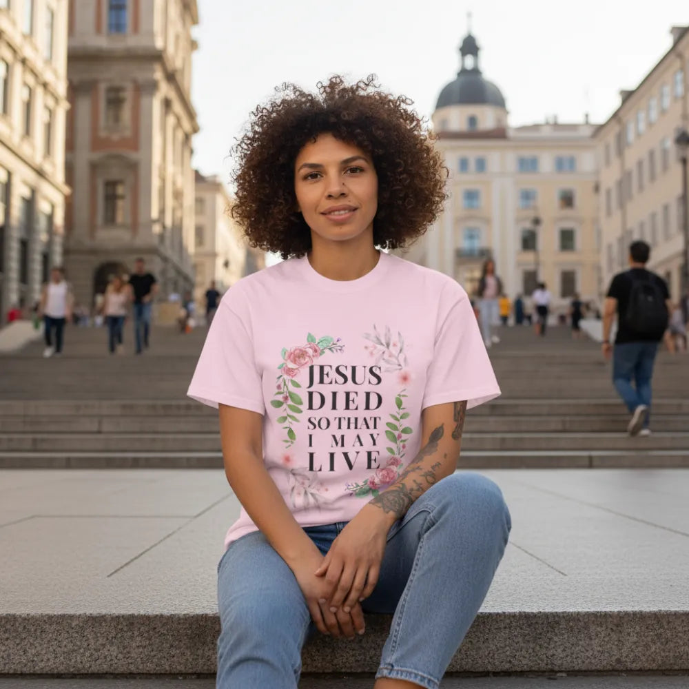 Christian Floral Tee — "Jesus Died So That I May Live" Pink Short-Sleeve