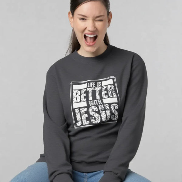 Life Is Better With Jesus — Christian Unisex Crewneck Sweatshirt
