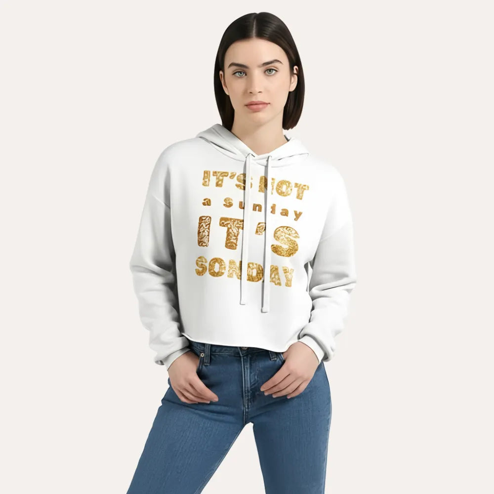 It’s Not a Sunday, It’s SONDAY - Christian Cropped Hoodie