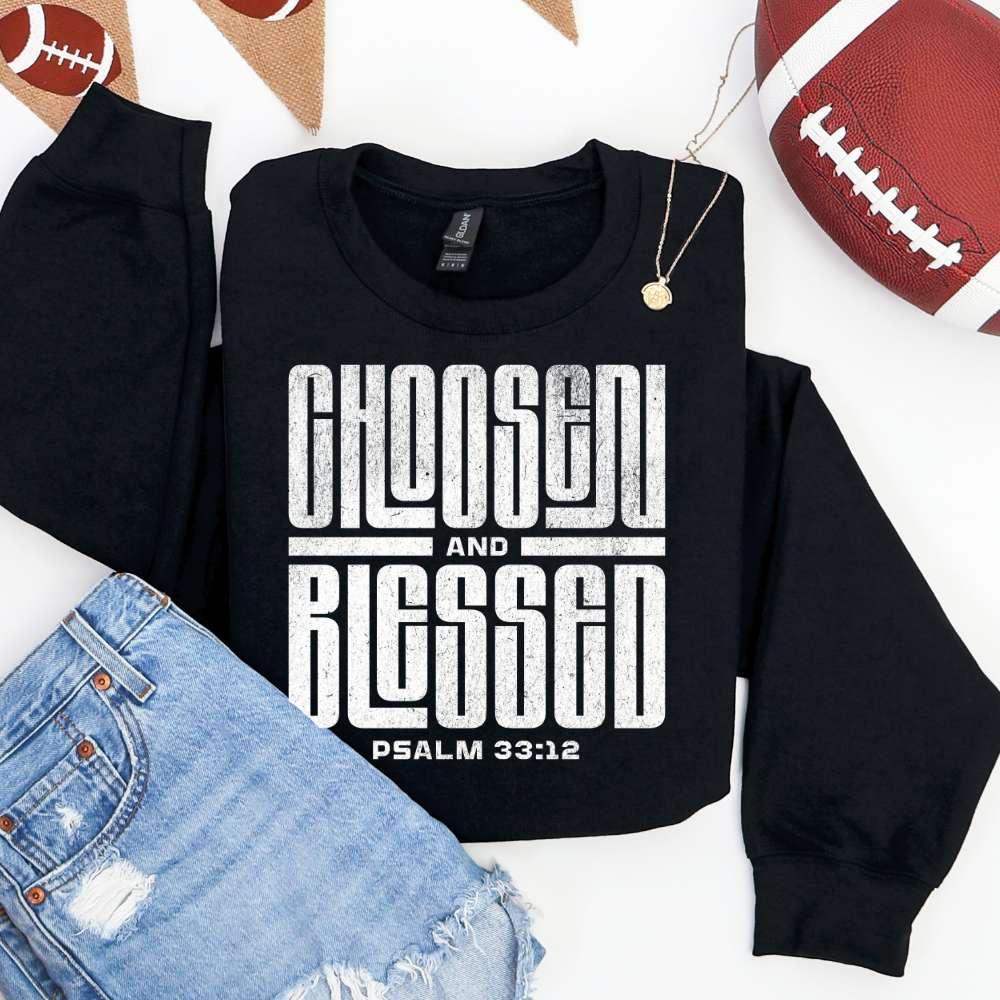 Crewneck Sweatshirt - 'Chosen and Blessed' Psalm 33:12 Christian Graphic Pullover