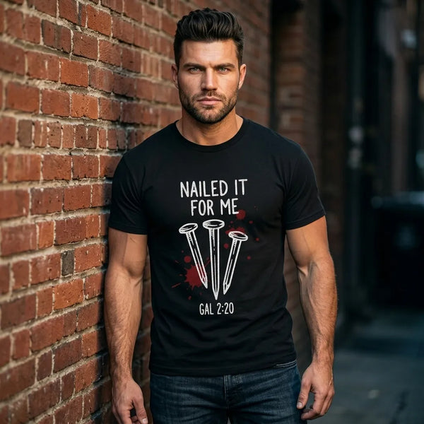 "Nailed It For Me" Christian T-Shirt — Galatians 2:20 Faith Tee